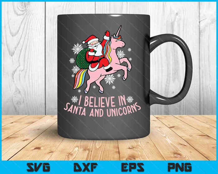 I Believe In Santa And Unicorns Funny Christmas SVG PNG Digital Printable Files