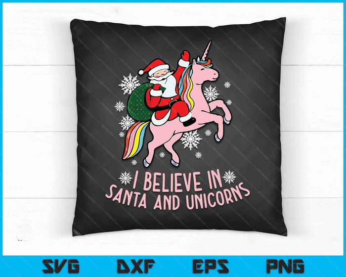 I Believe In Santa And Unicorns Funny Christmas SVG PNG Digital Printable Files