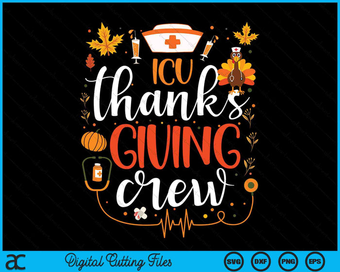 ICU Thanksgiving Nurse Crew Intensive Care Unit SVG PNG Digital Cutting Files