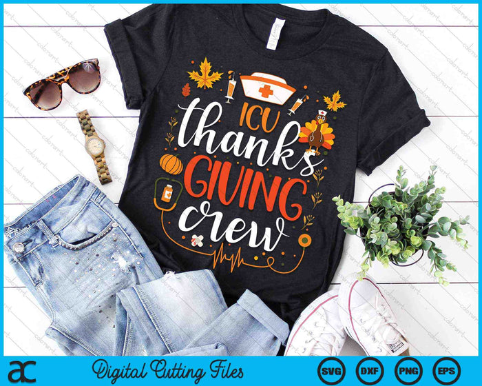 ICU Thanksgiving Nurse Crew Intensive Care Unit SVG PNG Digital Cutting Files