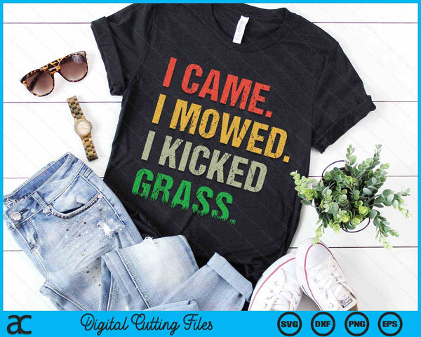 I Came I Mowed I Kicked Grass Funny Lawn Mowing Gardener SVG PNG Digital Cutting Files