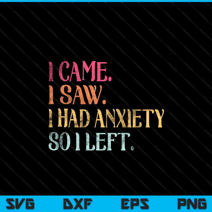 I came I saw I had anxiety so I left saying SVG cut file