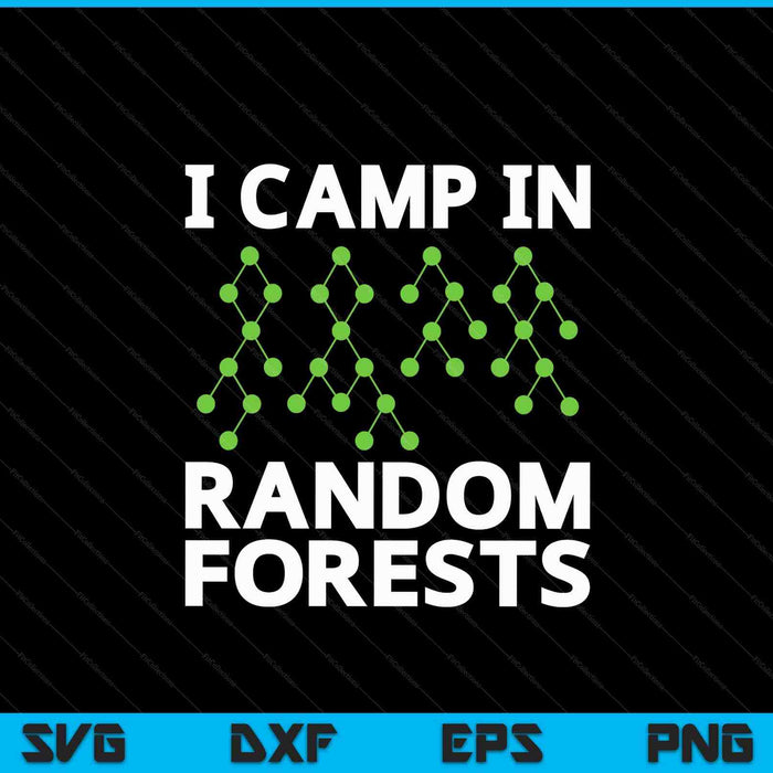 I camp in random forests data scientist science analyst SVG cut file