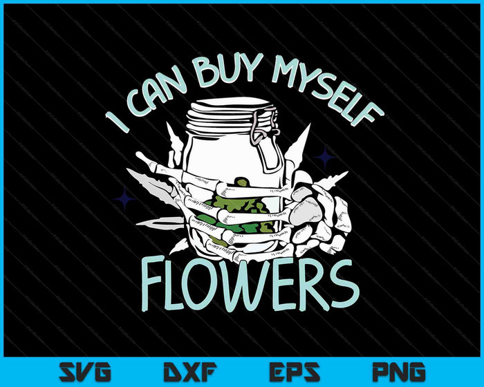 Ik kan mezelf bloemen cannabis skelet kopen 420 dagen SVG PNG digitale snijbestanden