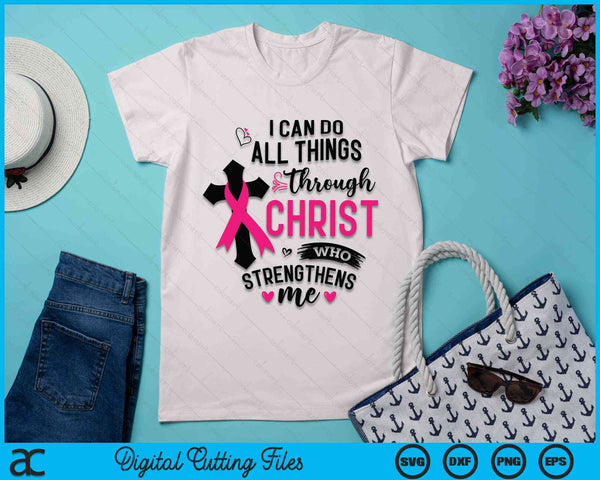 I Can Do All Things Through Christ Breast Cancer Awareness SVG PNG Digital Cutting Files