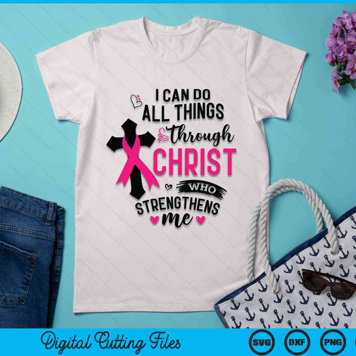 I Can Do All Things Through Christ Breast Cancer Awareness SVG PNG Digital Cutting Files