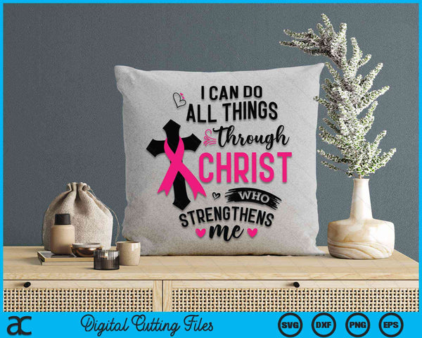 I Can Do All Things Through Christ Breast Cancer Awareness SVG PNG Digital Cutting Files