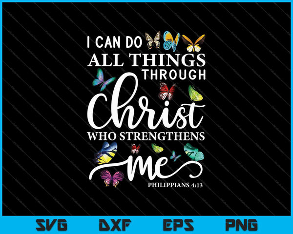 I Can Do All Things Through Christ Butterfly Art SVG PNG Cutting Printable Files