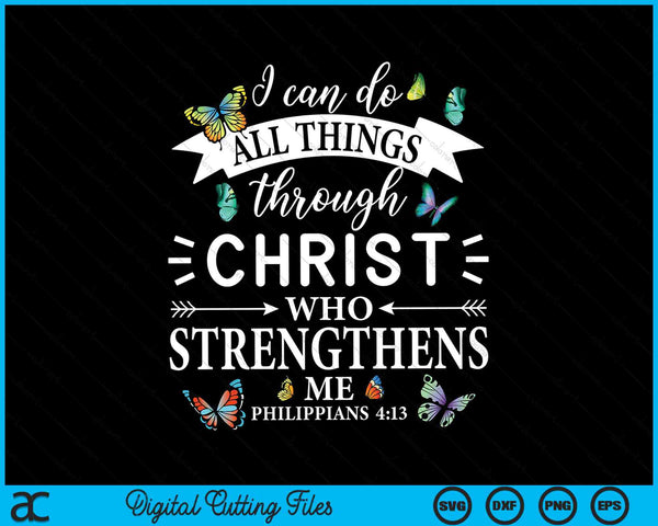 I can do all things through Christ butterfly religious SVG PNG cut file for Cricut