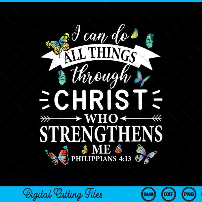I can do all things through Christ butterfly religious SVG cut file