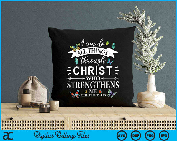 Ik kan alle dingen doen door Christusvlinder Religieuze SVG PNG digitale snijbestanden