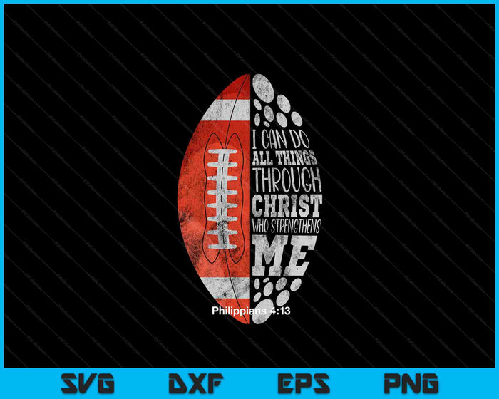 I Can Do All Things Through Christ Football Christ Jesus SVG PNG Digital Printable Files