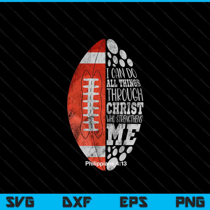 I Can Do All Things Through Christ Football Christ Jesus SVG PNG Digital Printable Files