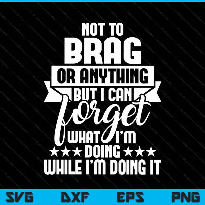 I can forget what I'm doing - senior citizen old man grandpa SVG cut file