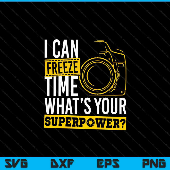 I can freeze time superpower photographer camera SVG cut file