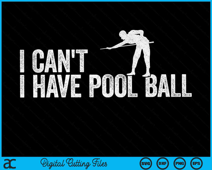 Ik kan geen poolbal hebben Coole poolbal SVG PNG digitale snijbestanden