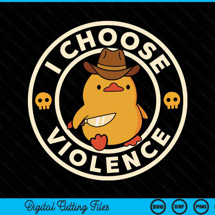 I choose violence duck cowboy SVG cut file