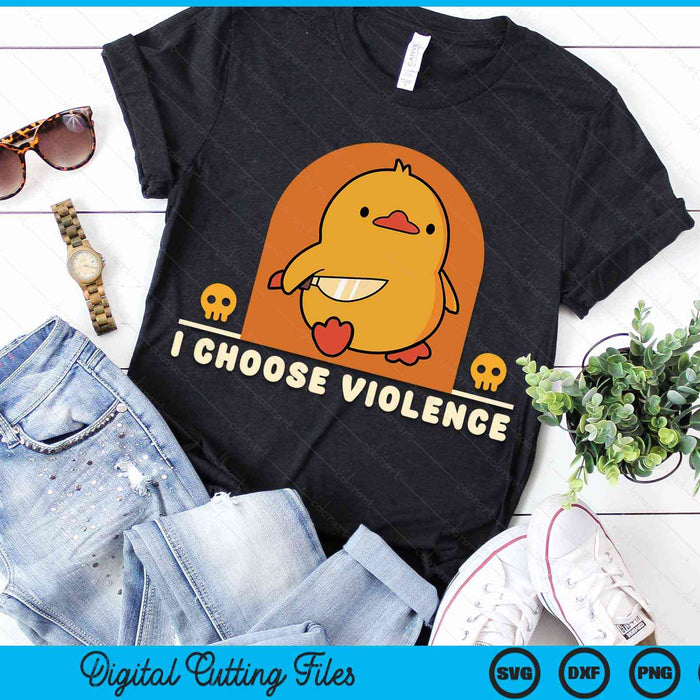I Choose Violence Duck Funny Duck Lover SVG PNG Digital Cutting Files
