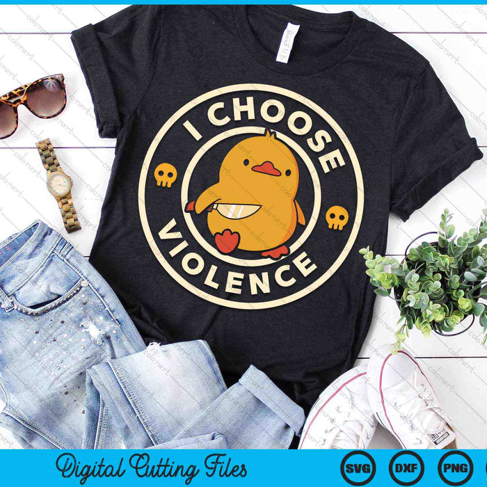 I Choose Violence Funny Duck Sayings Duck Animals SVG PNG Digital Cutting Files