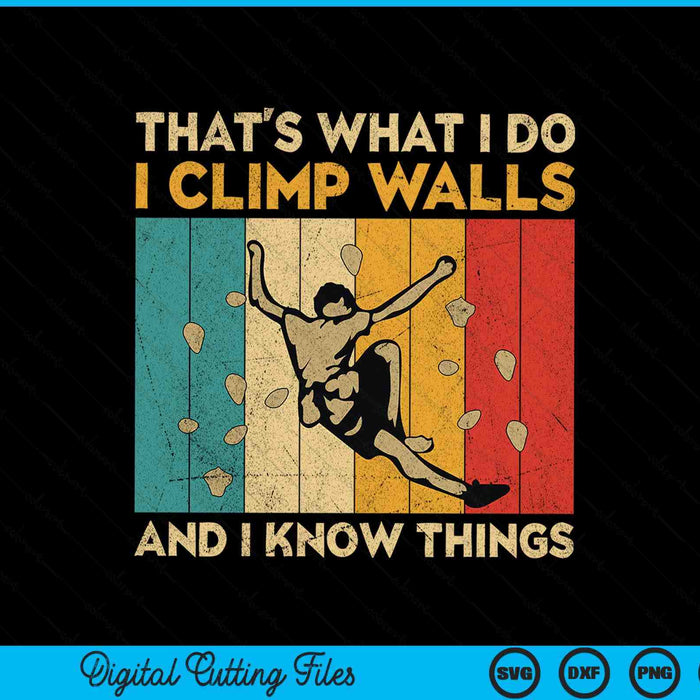 I climb walls and I know things rock climbing boulder SVG cut file