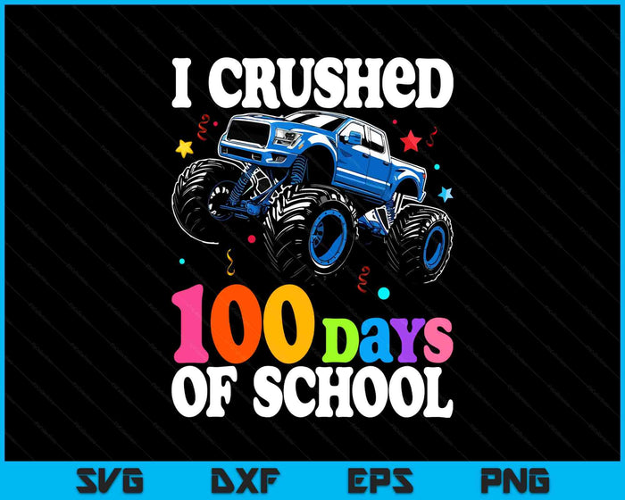 I Crushed 100 Days Of School 100th Day Of School Boys Kids SVG PNG Digital Printable Files