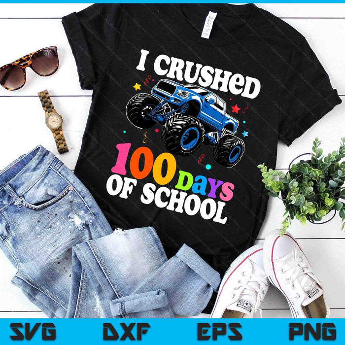 I Crushed 100 Days Of School 100th Day Of School Boys Kids SVG PNG Digital Printable Files