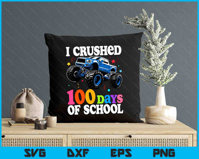 I Crushed 100 Days Of School 100th Day Of School Boys Kids SVG PNG Digital Printable Files