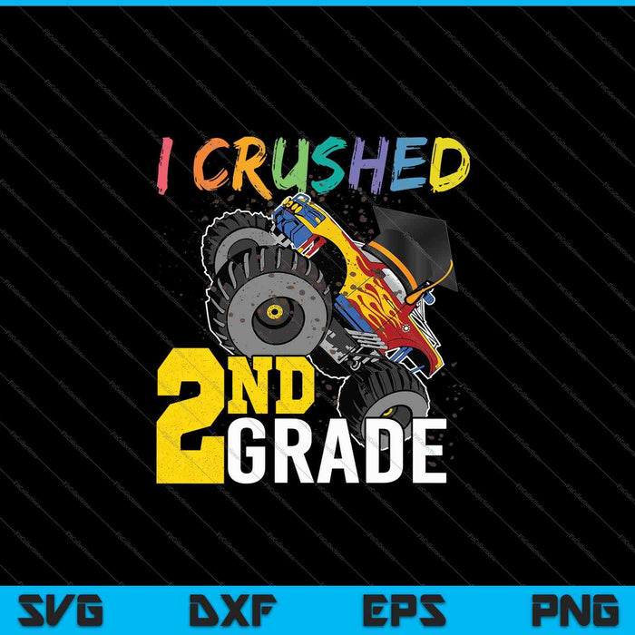 I Crushed 2nd Grade Monster Truck Graduation Cap SVG PNG Cutting Printable Files