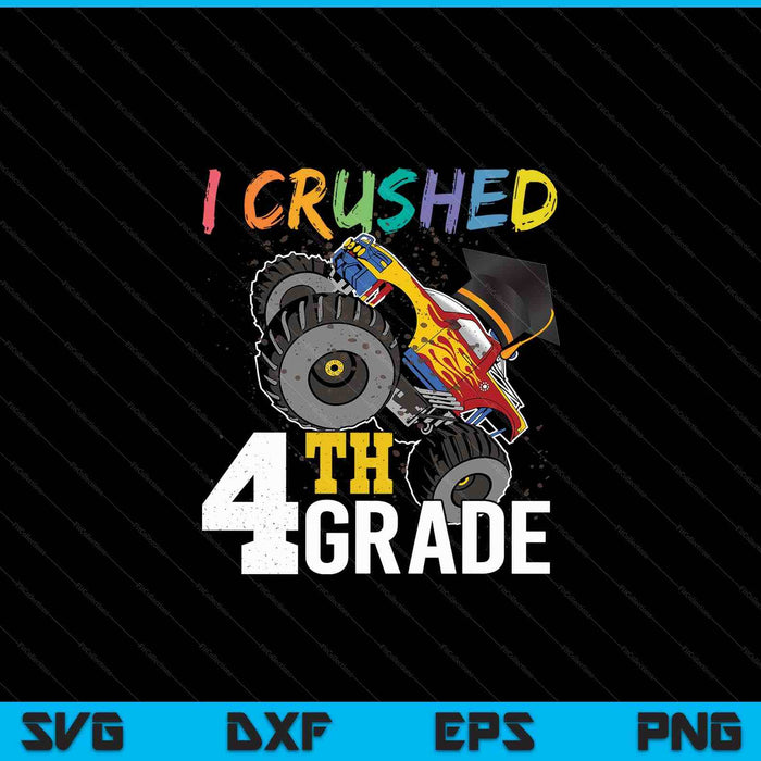 I Crushed 4rd Grade Monster Truck Graduation Cap SVG PNG Cutting Printable Files