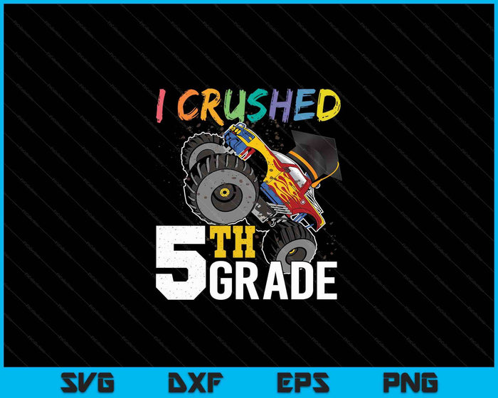 I Crushed 5th Grade Monster Truck Graduation Cap SVG PNG Cutting Printable Files