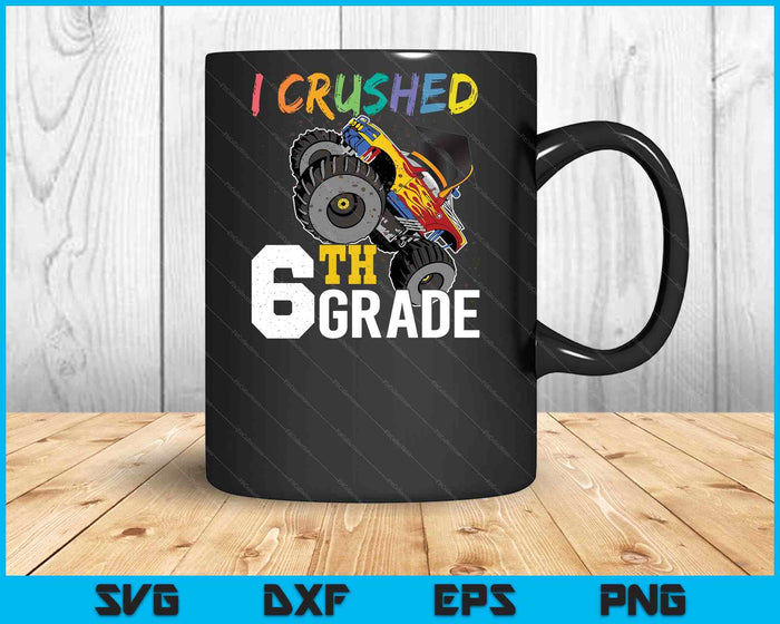 I Crushed 6th Grade Monster Truck Graduation Cap SVG PNG Cutting Printable Files