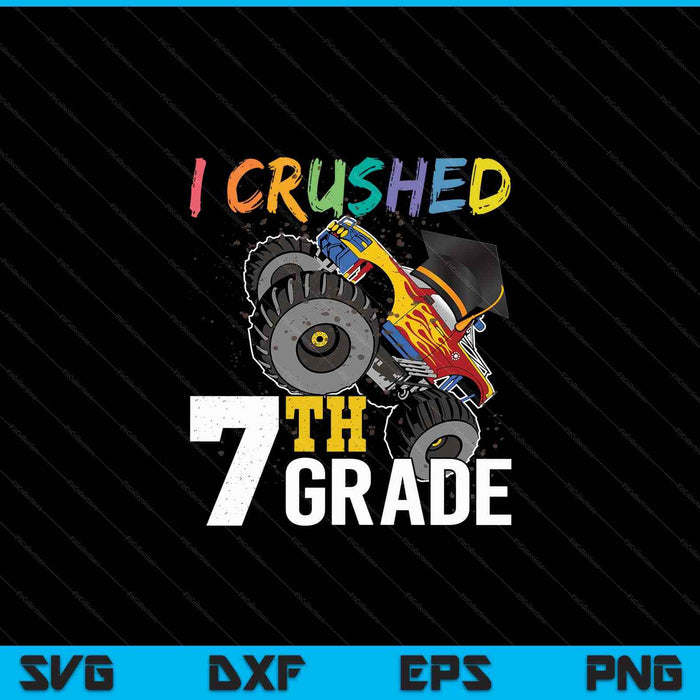 I Crushed 7th Grade Monster Truck Graduation Cap SVG PNG Cutting Printable Files