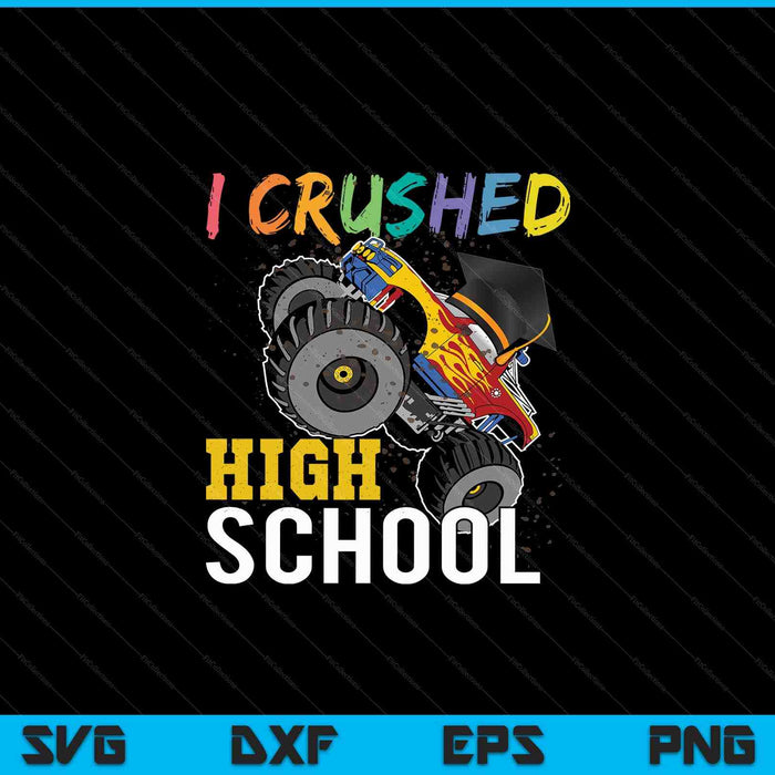 Ik verpletterde middelbare school Monster Truck afstuderen Cap SVG PNG digitale snijbestanden