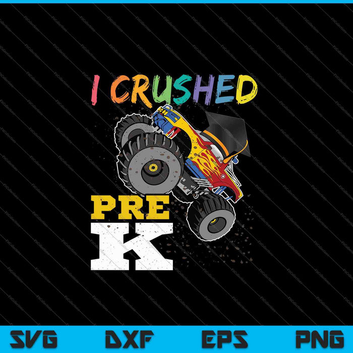 I Crushed Pre-K Monster Truck Graduation Cap SVG PNG Cutting Printable Files