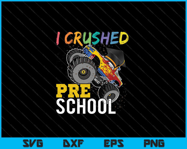 I Crushed Preschool Monster Truck Graduation Cap SVG PNG Files