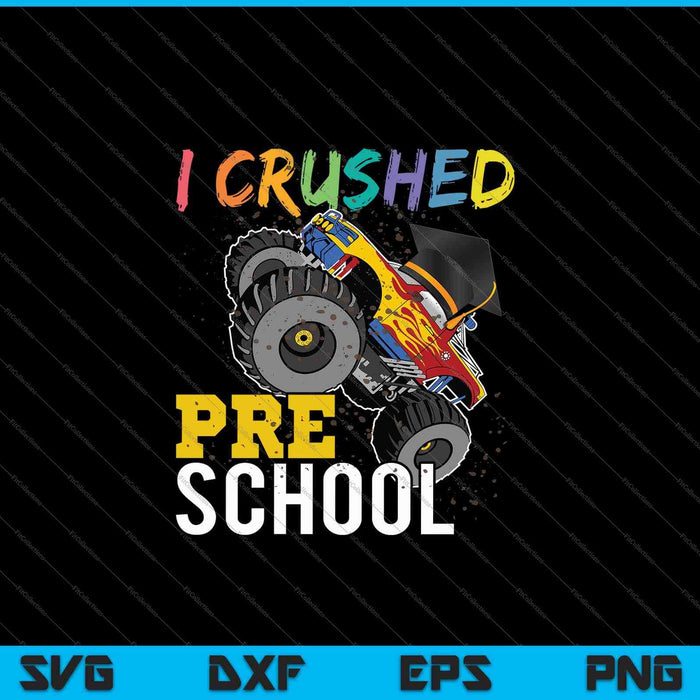 I Crushed Preschool Monster Truck Graduation Cap SVG PNG Files