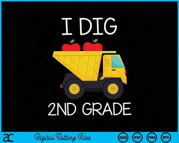 I Dig 2nd Grade Dump Truck SVG PNG Cutting Printable Files