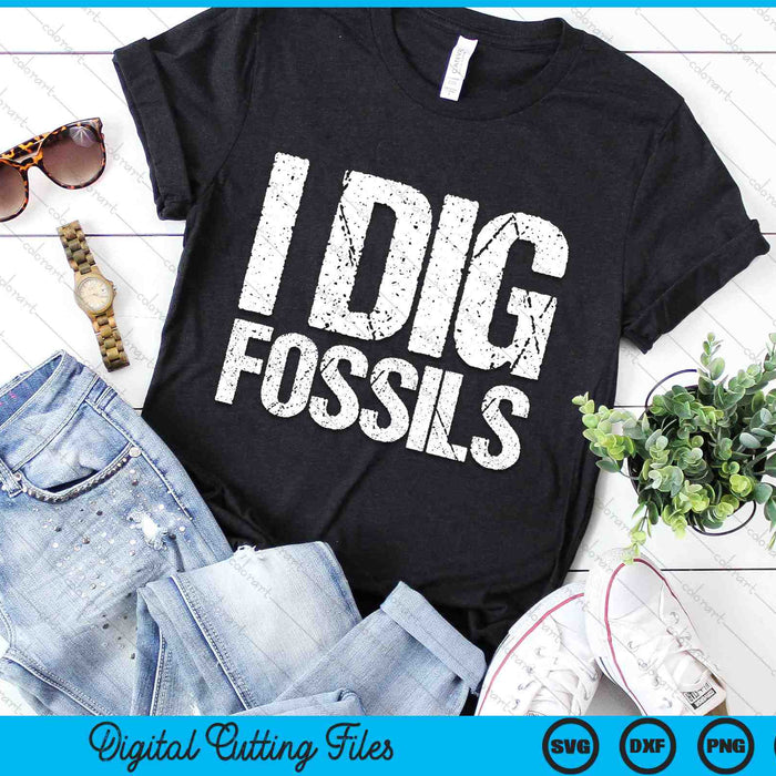 I Dig Fossils Paleontologist Paleontology SVG PNG Digital Cutting Files