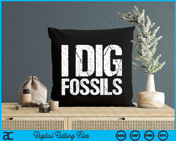 I Dig Fossils Paleontologist Paleontology SVG PNG Digital Cutting Files