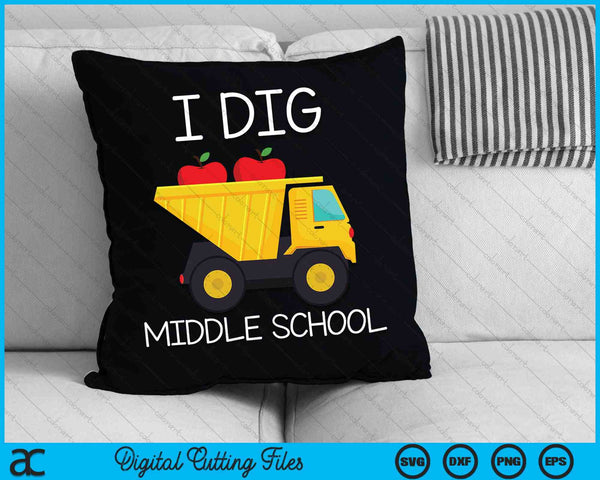 I Dig Middle School Dump Truck SVG PNG Cutting Printable Files