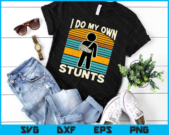 I Do My Own Stunts SVG PNG Digital Printable Files