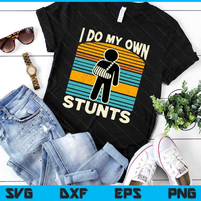 I Do My Own Stunts SVG PNG Digital Printable Files
