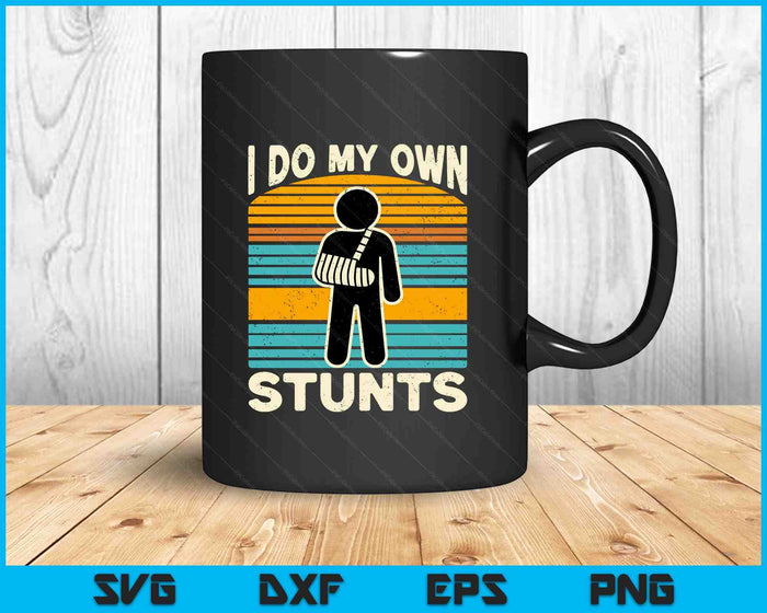 I Do My Own Stunts SVG PNG Digital Printable Files