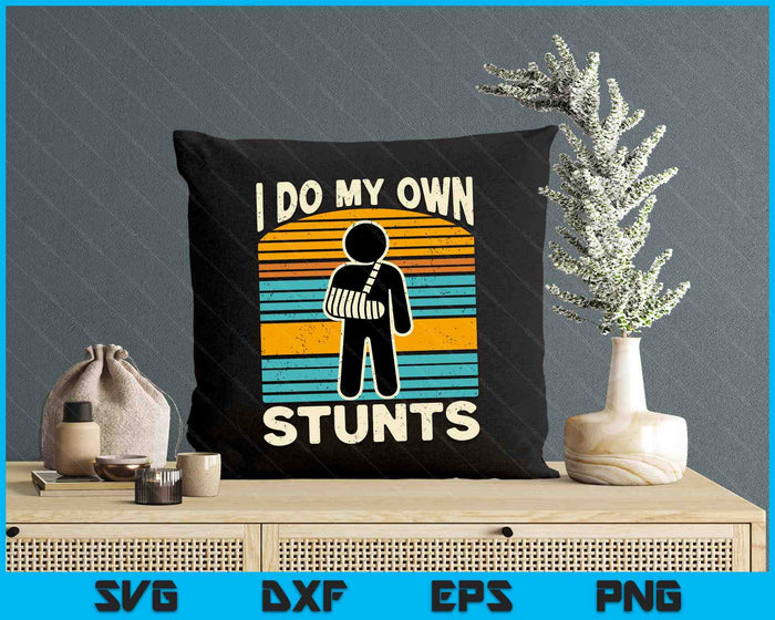 I Do My Own Stunts SVG PNG Digital Printable Files