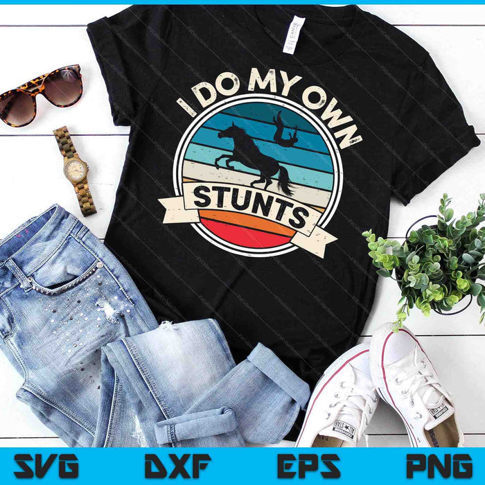 I Do My Own Stunts Horse Lover Funny Get Well Soon SVG PNG Digital Printable Files