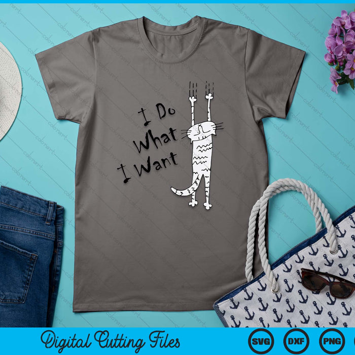 I Do What I Want Cat Lover Gifts For Women And Men Funny SVG PNG Digital Printable Files
