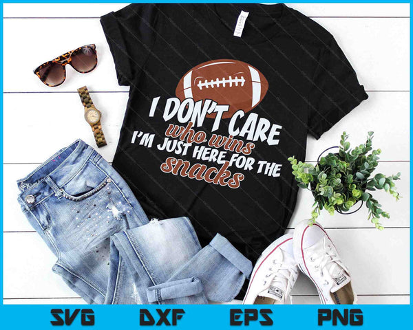 I Don't Care Who Wins I'm Just Here For The Snacks Football SVG PNG Digital Printable Files