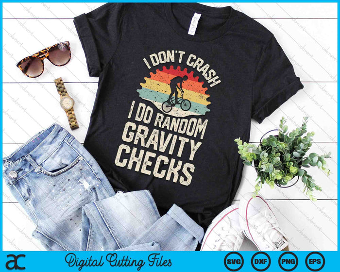 I Don't Crash I Do Random Gravity Checks Mountain Biking SVG PNG Digital Cutting File