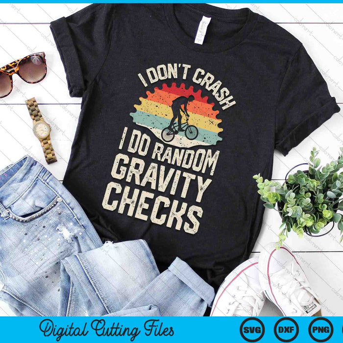 I Don't Crash I Do Random Gravity Checks Mountain Biking SVG PNG Digital Cutting File