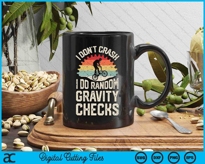 I Don't Crash I Do Random Gravity Checks Mountain Biking SVG PNG Digital Cutting File